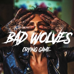 Bad Wolves - Crying Game